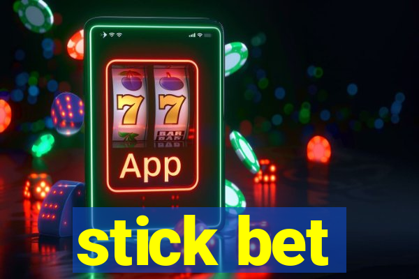 stick bet